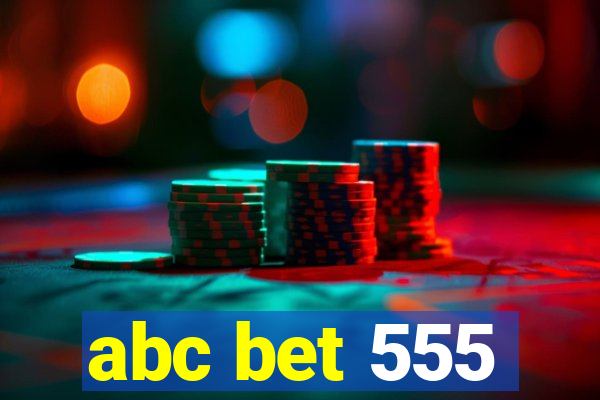 abc bet 555